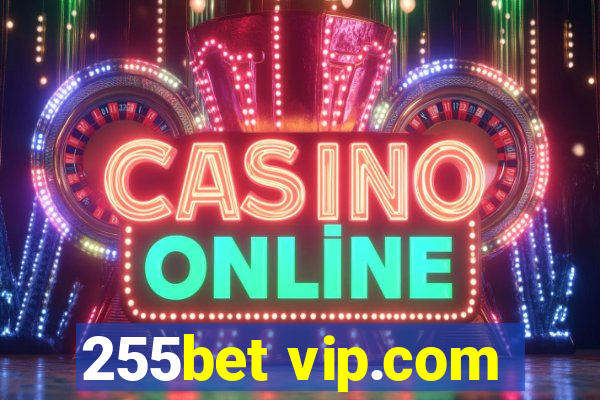 255bet vip.com